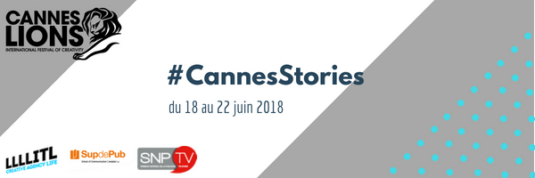 #CannesStories - Cannes de Lions 2018